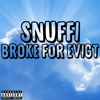 Broke for evigt (2016 Edition) by Snuffi