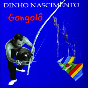 Gongolô by Dinho Nascimento