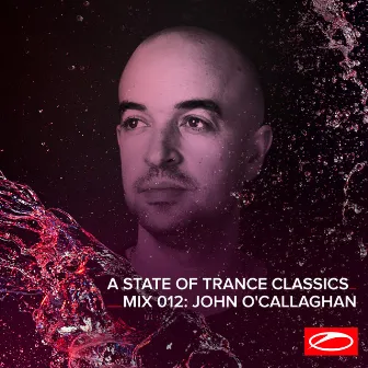 A State Of Trance Classics - Mix 012: John O'Callaghan by John O'Callaghan