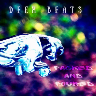 Packed and Poured by Deek Beats