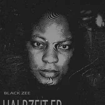 HALBZEIT by Black Zee