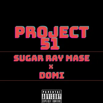 PROJECT 51 by Sugar Ray Mase