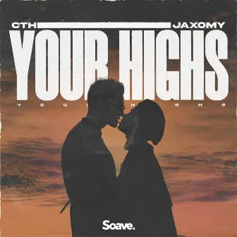 Your Highs by CTH