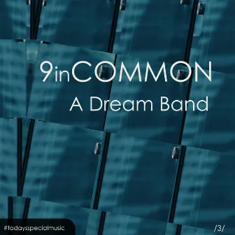 A dream band by 9 In Common