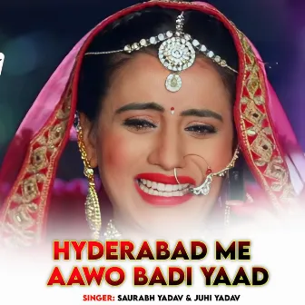 Hyderabad Me Aawo Badi Yaad by Juhi Yadav