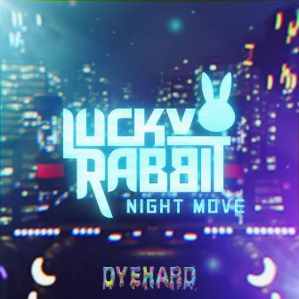 Night Move by Lucky Rabbit