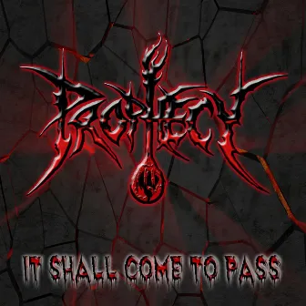 It Shall Come to Pass by Prophecy