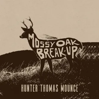 Mossy Oak Break-Up by Hunter Thomas Mounce