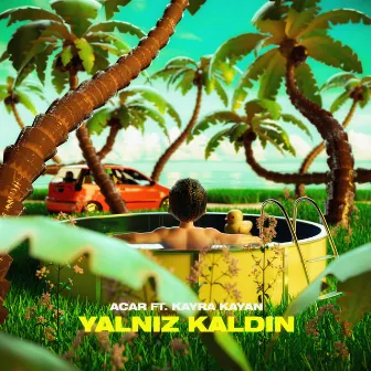 Yalnız Kaldın by Acar