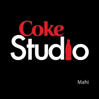 Mahi by Coke Studio