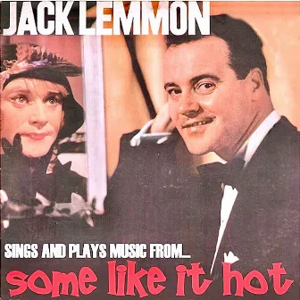 Sings and Plays Music From...Some Like It Hot! by Jack Lemmon