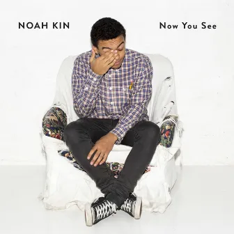 Now You See by Noah Kin