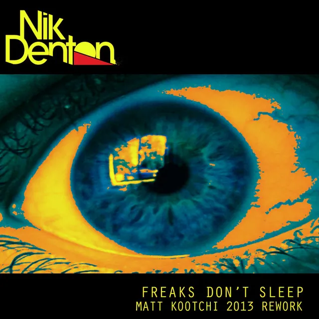 Freaks Don't Sleep - Matt Kootchi 2013 Rework