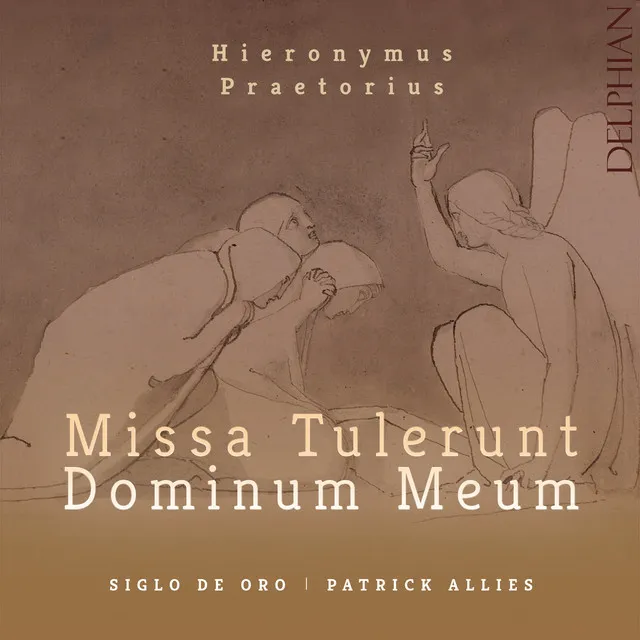 Hieronymus Praetorius: Missa Tulerunt Dominum Meum