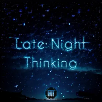 Late Night Thinking by Magnificent T