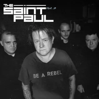 Be A Rebel by The Saint Paul