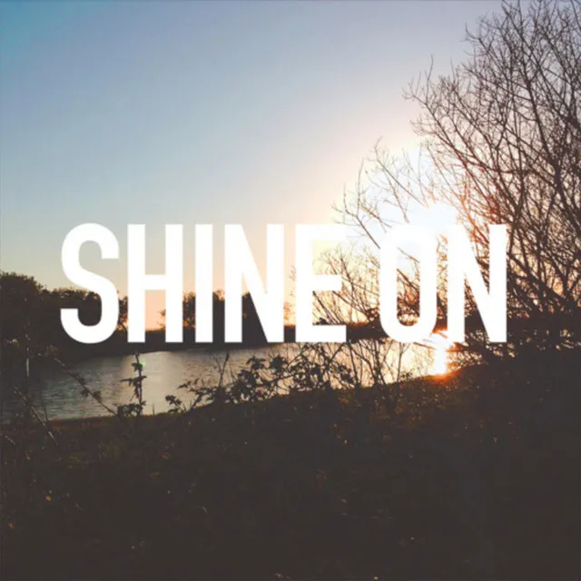 Shine On