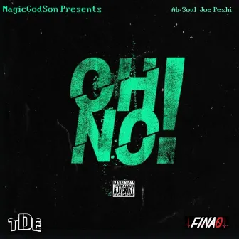 Oh No by Joe Peshi