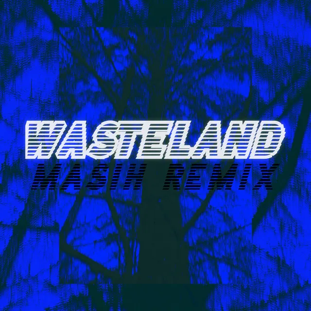 Wasteland - MASIH Remix