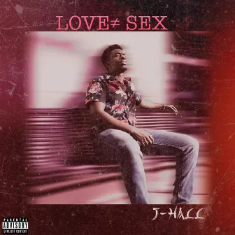 Love ≠ Sex by J-Hall