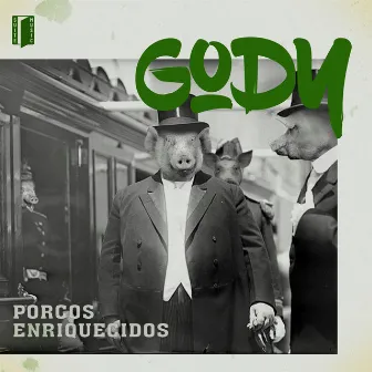 Porcos Enriquecidos by Gody