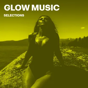 Glow Music Selections, Vol. 1 - Compiled and Selected by Sneja by Mayas