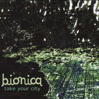 Take Your City by Bionica