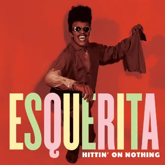 Hittin' on Nothing by Esquerita