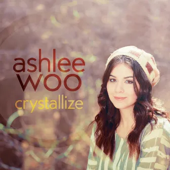 Crystallize by Ashlee Woo