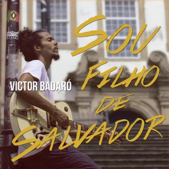 Sou Filho de Salvador by Victor Badaró