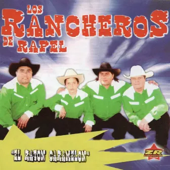 El Ratón Caramelón by Los Rancheros de Rapel