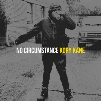 No Circumstance by Kory Kane