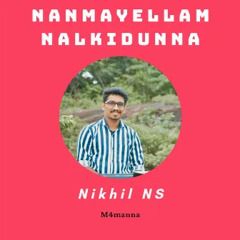 Nanmayellam Nalkidunna by M4manna