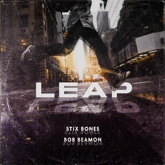 LEAP by Stix Bones