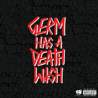 GERM HAS A DEATHWISH by Germ