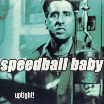 Uptight by Speedball Baby