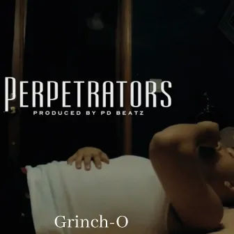 Perpetrators by Grinch-O