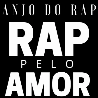 Rap pelo Amor by Anjo do Rap