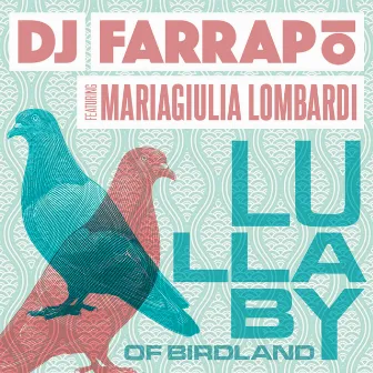 Lullaby of Birdland by Dj Farrapo