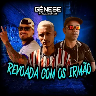 Revoada Com os Irmão by MC Bruno zs