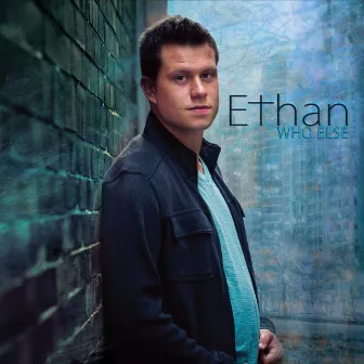 Who Else by Ethan