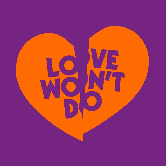 Love Won't Do