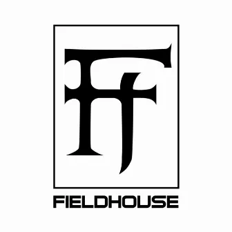 Gone Too Far by Fieldhouse