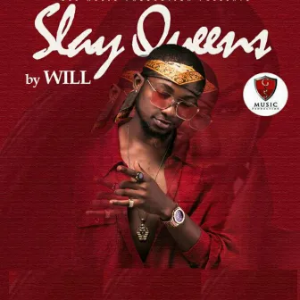 Slay Queens by Will