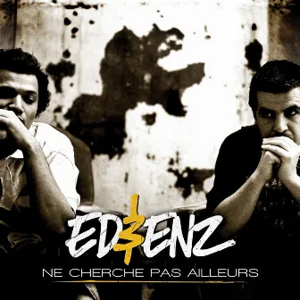 Ne cherche pas ailleurs by Ed&Enz