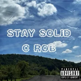 Stay Solid by C Rob