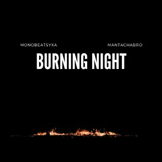 Burning Night by Monobeatsyxa