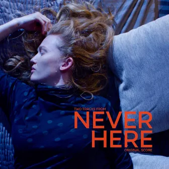 Two Tracks from Never Here (Original Score) by James Lavino