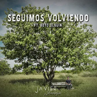 Seguimos Volviendo by Javier y Latinosofia