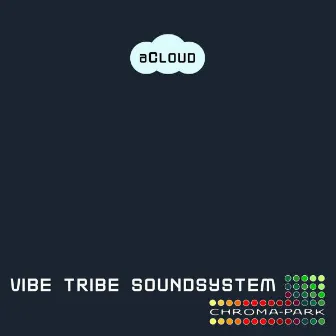 aCloud by Vibe Tribe Soundsystem